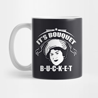 Its Bouquet Bucket Mama T Shirts Mug